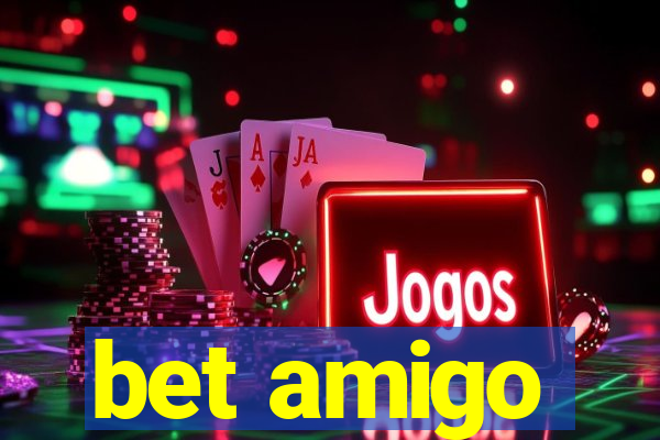bet amigo